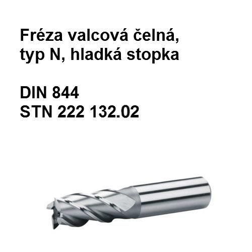 Fréza valcová čelná, typ N, hladká stopka 16x28 V2 HSS