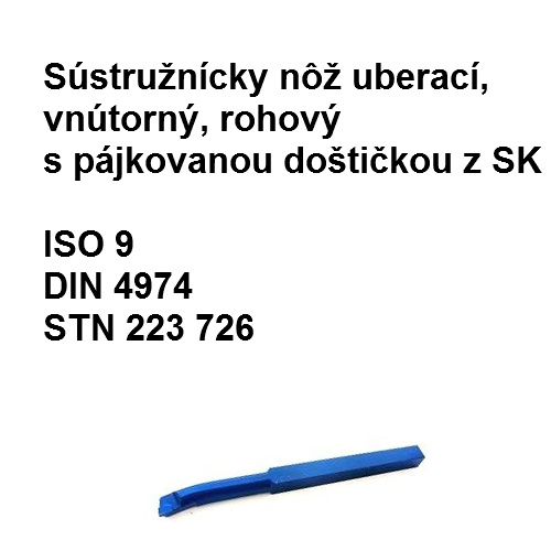 Sústružnícky nôž uberací, vnútorný, rohový s pájkovanou doštičkou z SK 16x16 P20