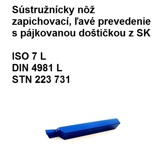 Sústr. nôž zapichovací, ľavé prevedenie s pájkovanou doštičkou z SK 25x16 K10