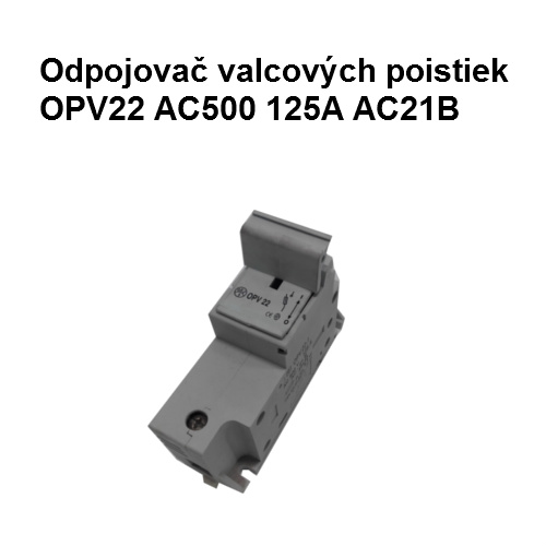 Odpojovač valcových poistiek OPV22 AC500 125A AC21B