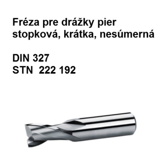 Fréza stopková pre drážky pier, krátka nesúmerná 22x25 X4 , HSS 30  