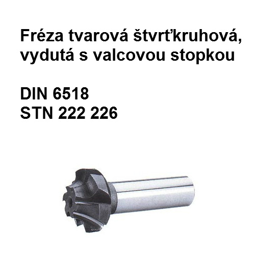 Fréza tvarová štvrťkruhová vydutá s valcovou stopkou  R 1,6 X1, HSS 02  