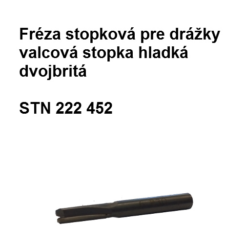 Fréza stopková pre drážky valcová stopka hladká dvojbritá 5 H1