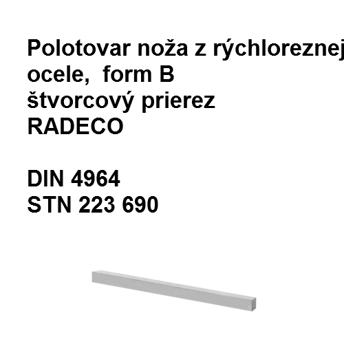 Radeco polotovary nožov z rýchlorezných ocelí, štvorcový prierez 20x20x200 HSS10