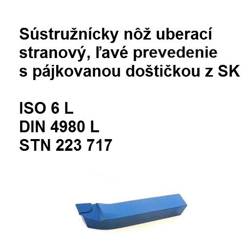 Súst. nôž uberací stranový ľavé prevedenie s pájkovanou doštičkou z SK 20x20 K10