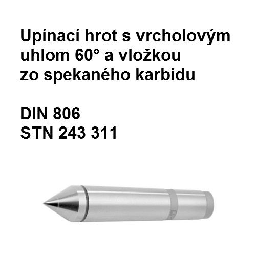 Upínací hrot s vrcholovým uhlom 60° a s vložkou zo spekaného karbidu MK5