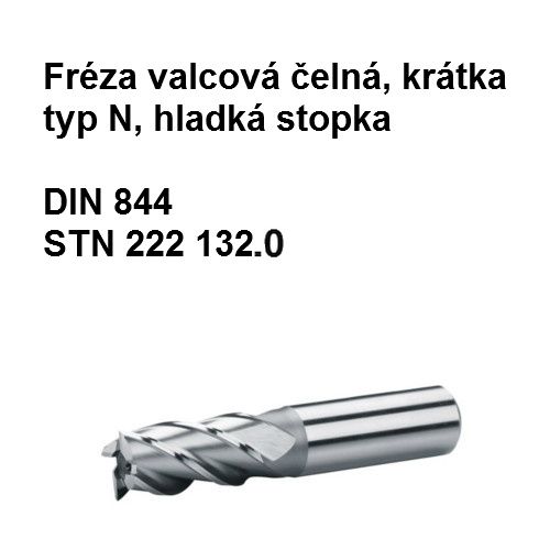 Fréza valcová čelná, krátka typ N, hladká stopka 2,5x8 HSS