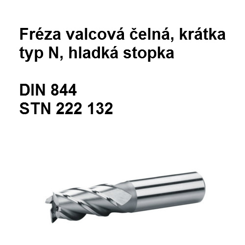 Fréza valcová čelná krátka, typ N, hladká valcová stopka 8x20 X2 J, HSS 30