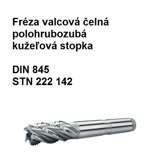 Fréza valcová čelná dlhá, polohrubozubá, typ N s kužeľovou stopkou 25x50 N3